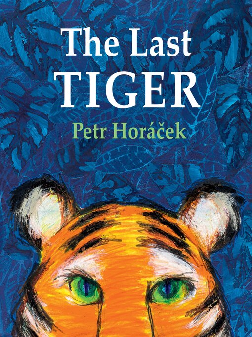 Title details for The Last Tiger by Petr Horácek - Available